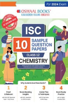 Oswaal ISC 10 Sample Question Papers Class 12 Chemistry For 2024 Board Exams (Based On The Latest CISCE/ISC Specimen Paper)